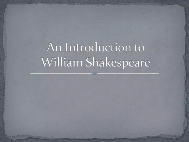 an introduction to william shakespeare