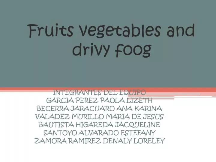 fruits vegetables and drivy foog