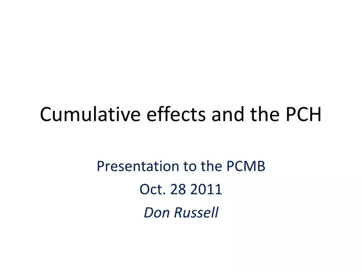 cumulative effects and the pch