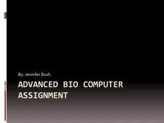 Advanced Bio Computer Assignment