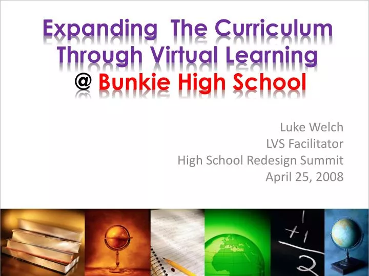 expanding the curriculum through virtual learning @ bunkie high school
