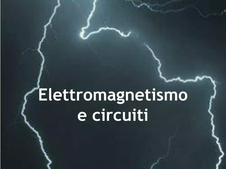 elettromagnetismo e circuiti