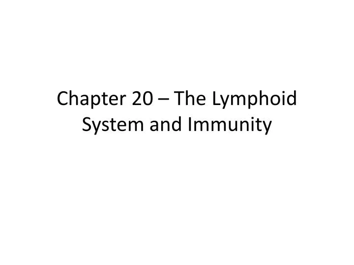 chapter 20 the lymphoid system and immunity