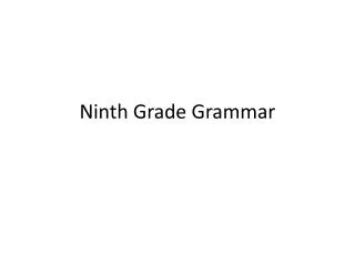 Ninth Grade Grammar