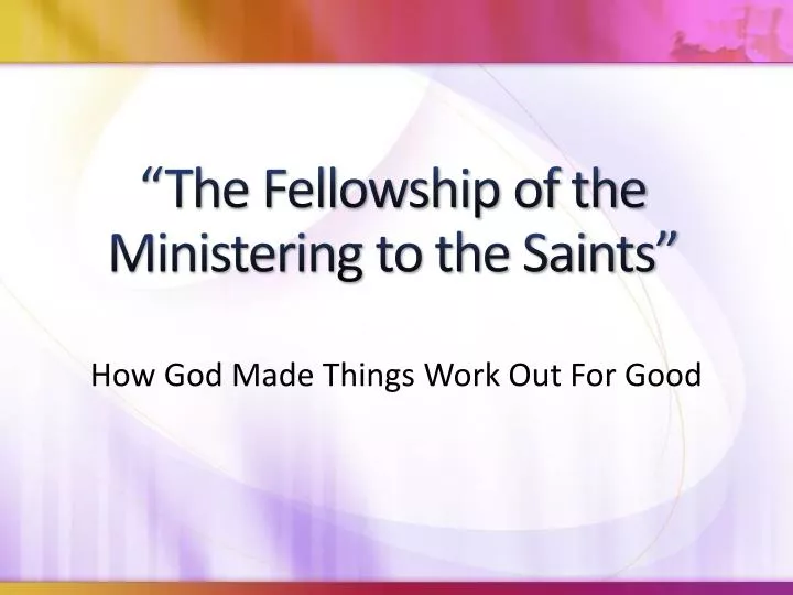 the fellowship of the ministering to the saints