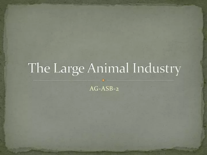 the large animal industry