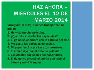 Haz Ahora – miercoles el 12 de marzo 2014