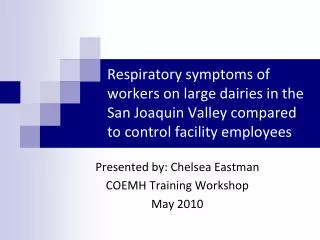 Presented by: Chelsea Eastman COEMH Training Workshop May 2010