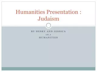 Humanities Presentation : Judaism