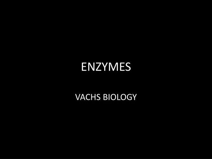 enzymes