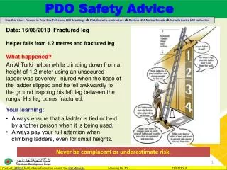 Date: 16/06/2013 Fractured leg Helper falls from 1.2 metres and fractured leg What happened?