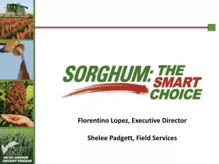 Florentino Lopez, Executive Director Shelee Padgett, Field Services