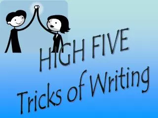 HIGH FIVE Tricks of Writing