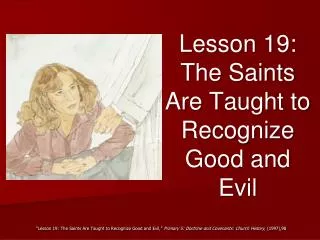 Lesson 19: The Saints Are Taught to Recognize Good and Evil