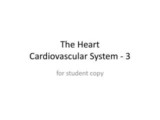 The Heart Cardiovascular System - 3