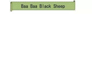 Baa Baa Black Sheep