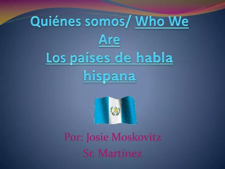 qui nes somos who we are los pa ses de habla hispana