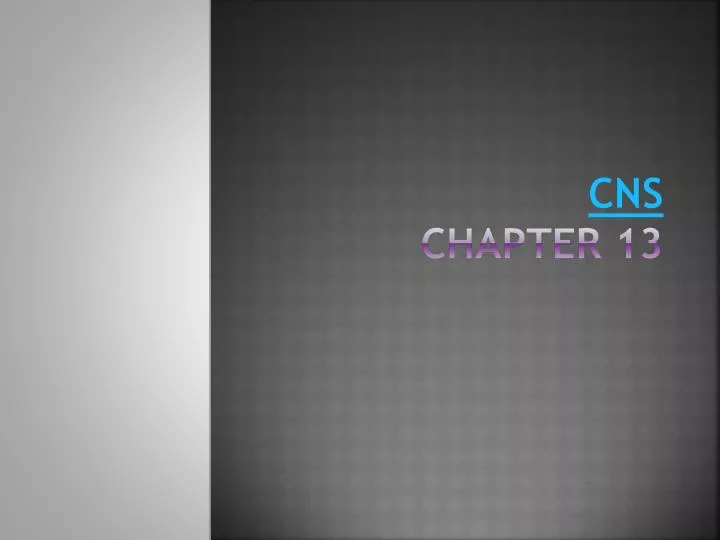 cns chapter 13