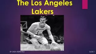 The Los Angeles 						Lakers