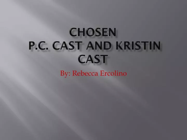 chosen p c cast and kristin cast