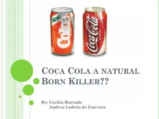 Coca Cola a natural Born Killer??