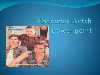 Character sketch power point