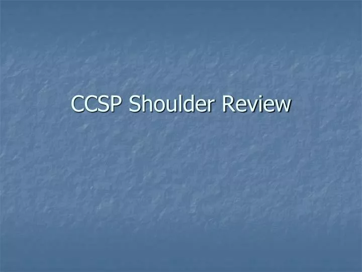 ccsp shoulder review