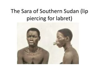 The Sara of Southern Sudan (lip piercing for labret)