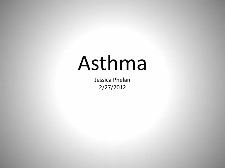 asthma jessica phelan 2 27 2012