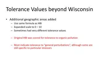 Tolerance Values beyond Wisconsin
