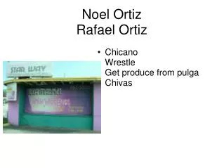 Noel Ortiz Rafael Ortiz