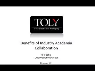 Benefits of Industry Academia Collaboration Olaf Zahra Chief Operations Officer November 2011