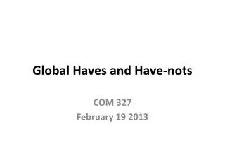 Global Haves and Have-nots