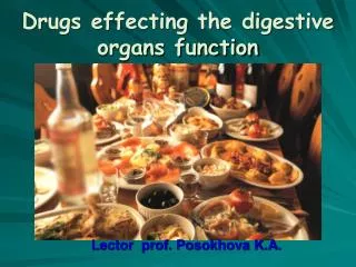 Drugs effecting the digestive organs function
