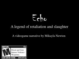 Echo A legend of retaliation and slaughter