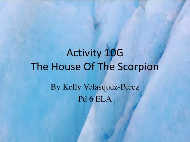 activity 10g the house o f the scorpion