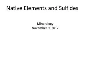 Native Elements and Sulfides