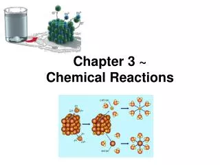 Chapter 3 ~ Chemical Reactions