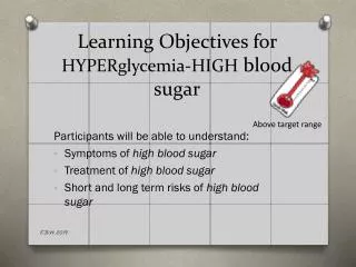 Learning Objectives for HYPERglycemia -HIGH blood sugar