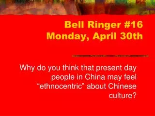 Bell Ringer #16 Monday , April 30th