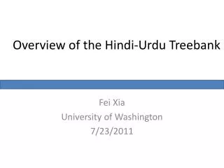 Overview of the Hindi-Urdu Treebank