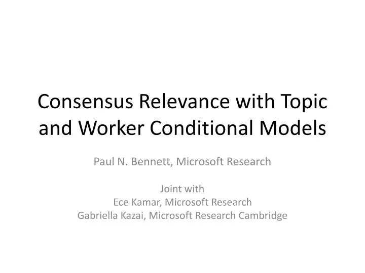 consensus relevance with topic and worker conditional models