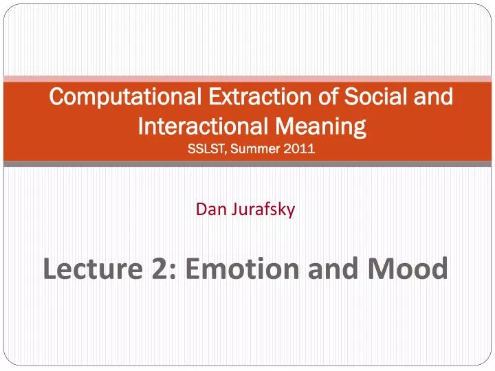 computational extraction of social and interactional meaning sslst summer 2011