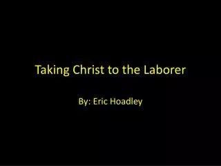 Taking Christ to the Laborer
