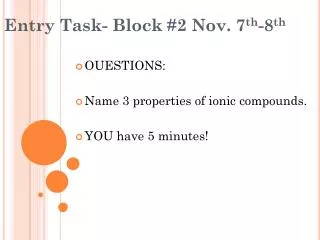 Entry Task- Block #2 Nov. 7 th -8 th