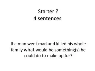 Starter ? 4 sentences