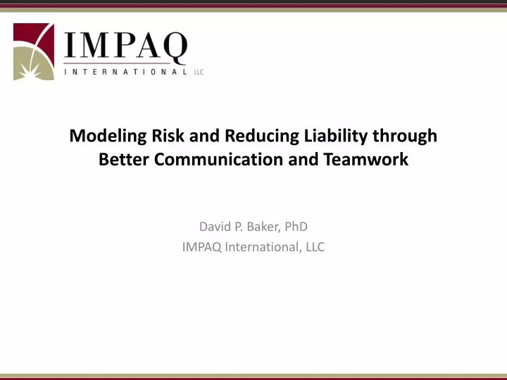 modeling risk and reducing liability through better communication and teamwork