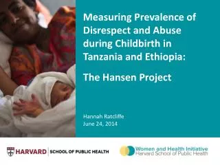 Measuring Prevalence of Disrespect and Abuse during Childbirth in Tanzania and Ethiopia: