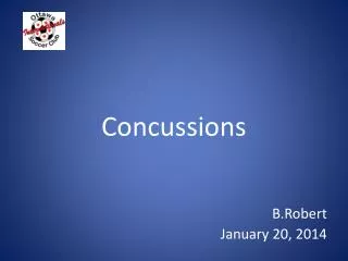 Concussions B.Robert January 20, 2014