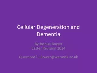 Cellular Degeneration and Dementia